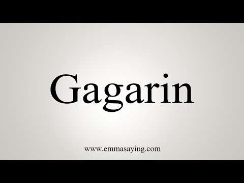 How To Say Gagarin