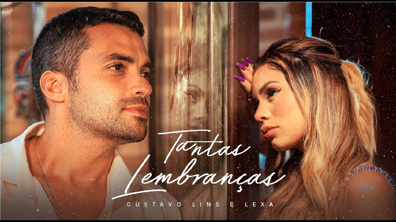Gustavo Lins, Lexa - Tantas Lembranças (Clipe Oficial)