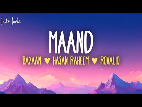 Jo tu ne nahin to aisa mein chehra | Maand | Lyrics | Bayaan, Hasan Raheem, Rovalio