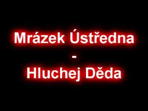 Mrázek Ústředna-  Hluchej Děda