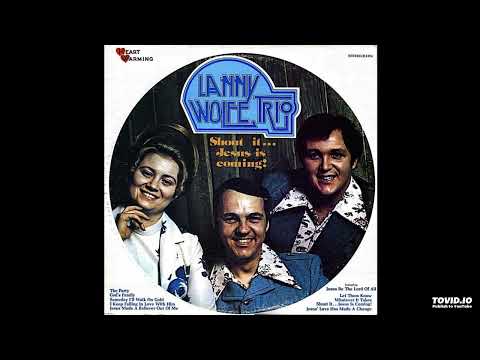 Shout it...Jesus Is Coming! LP - The Lanny Wolfe Trio (1975) [Full Album]