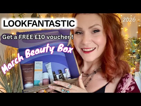 *SPOILER* Unboxing LOOFANTASTIC March 2026 Beauty Box + Get a FREE £10 Voucher ! 