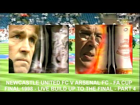 ARSENAL FC V NEWCASTLE UNITED FC-FA CUP FINAL-THE  BUILD UP 1998- CUP FINAL COVERAGE-PART 4