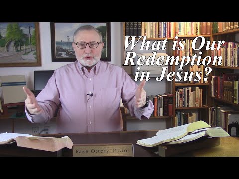 What is Our Redemption in Jesus? Ephesians 1:7, Redemption Through Christ’s Blood (#21)