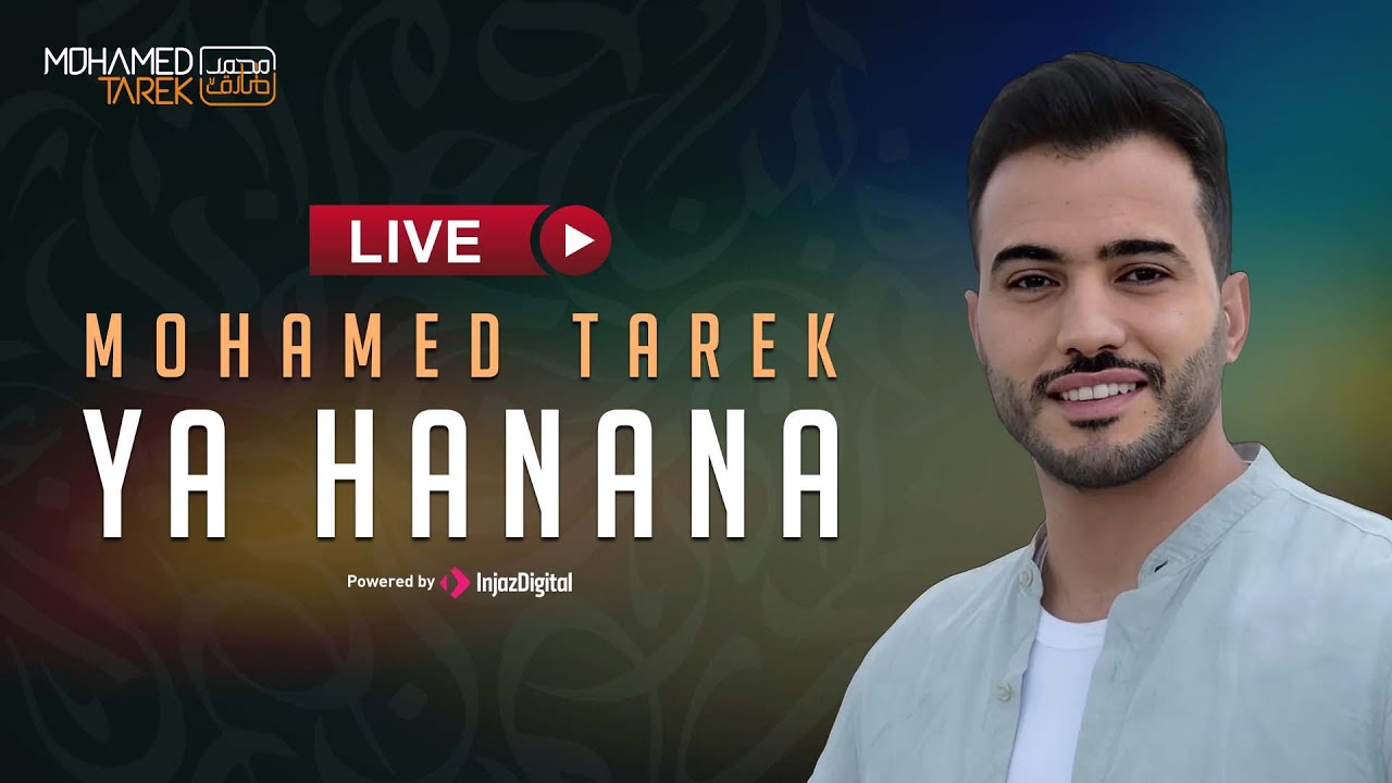 Mohamed Tarek - Ya Hanana | LIVE