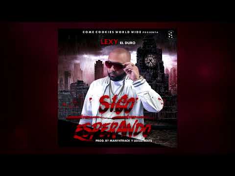 Sigo esperando - Lexy el Duro ( audio )