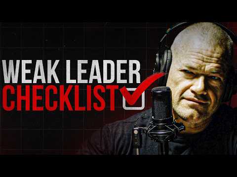 5 Signs You're A Weak Leader | Jocko Willink