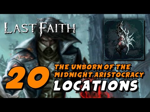The Last Faith - All The Unborn Of The Midnight Aristocracy Locations (A Secret Well Kept Trophy)