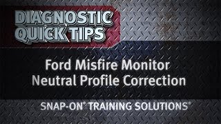 Ford® Misfire Monitor Neutral Profile Correction | Snap-on Training Solutions®