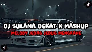 Download lagu DJ SULAMA DEKAT X MASHUP OLD (SLOWED & REVERB) ENAF STYLE VIRAL TIK TOK TERBARU 2026 FULL BASS !!! mp3