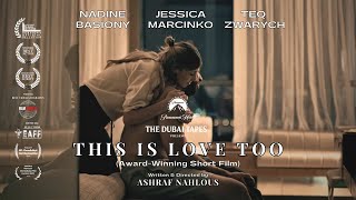 This Is Love Too (Award-Winning Short Film) — Shot in 24 Hours | A Film by Ashraf Nahlous