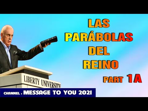 DR JOHN MACARTHUR ESPANOL 2021 - LAS PARÁBOLAS DEL REINO, PART 1A
