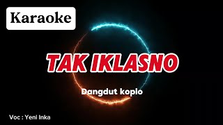 Download lagu Tak Ikhlasno - koplo ‼️ KARAOKE mp3