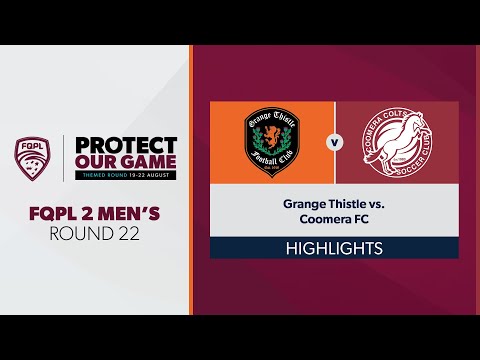 FQPL 2 Men's R22 - Grange Thistle vs. Coomera FC Highlights