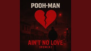 Ain&#39;t No Love (Remix)