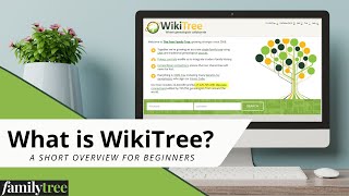 What is WikiTree | A Quick Tour for Beginners