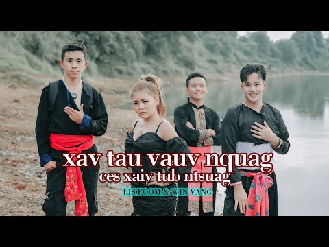 Win Vang ft. Lisfoom Vaj _ XAV TAU VAUV NQUAG CES XAIV TUB NTSUAG (Nkauj Tawm Tshiab 2021) Full MV
