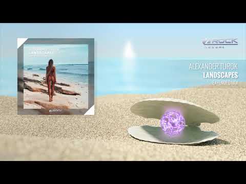 Alexander Turok - Landscapes (Extended Mix) (OUT NOW)