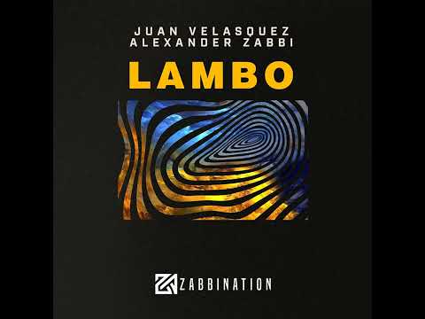 Juan Velasquez & Alexander Zabbi  - Lambo (Original Mix)