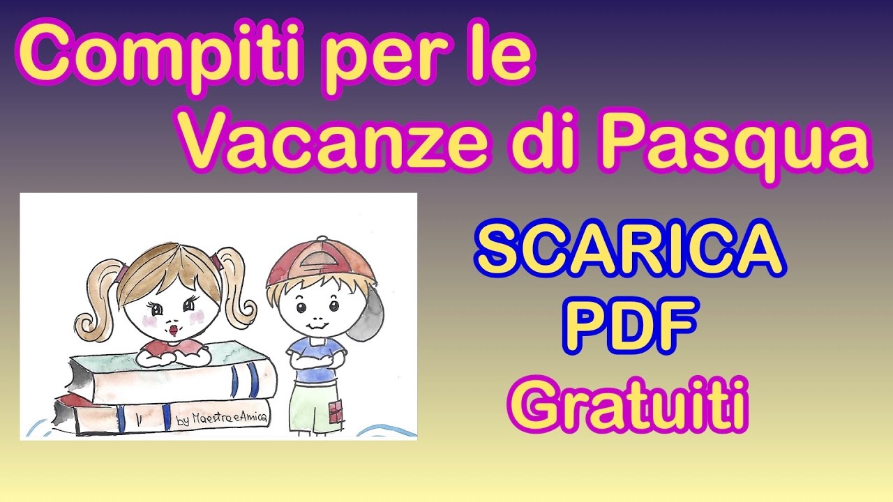 Compiti per le Vacanze di Pasqua - PDF Scaricabili Italiano Matematica, Inglese, religione