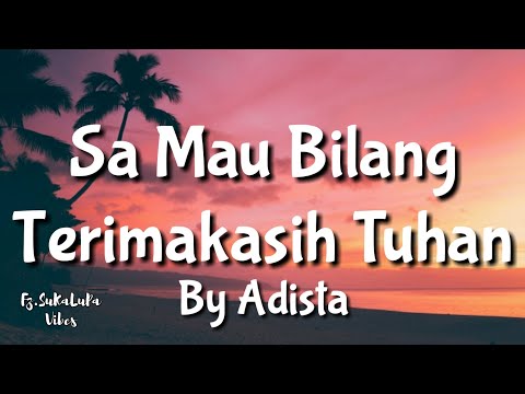 Sa mau bilang terima kasih tuhan | Anak Kompleks | Cover Adista | Lirik