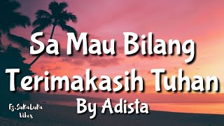 Download lagu Sa mau bilang terima kasih tuhan | Anak Kompleks | Cover Adista | Lirik mp3 Download lagu Sa mau bilang terima kasih tuhan | Anak Kompleks | Cover Adista | Lirik mp3