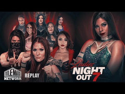 Ladies Night Out 7 iPPV - Ivelisse, Diamante, Mercedes Martinez, Renee Michelle, Hyan