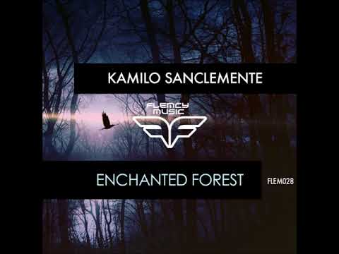 Premiere : Kamilo Sanclemente -  Enchanted Forest  (JP Lantieri Remix)