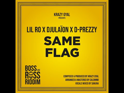 Lil Ro X Djulaïon X D Prezzy - Same Flag [2023]