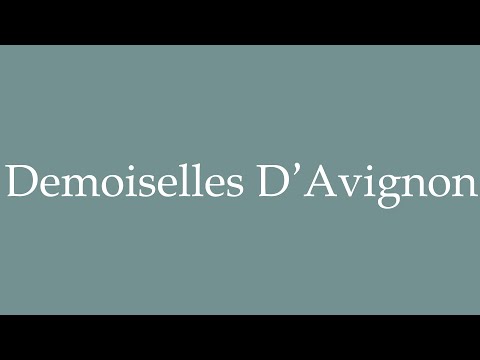 How to Pronounce ''Demoiselles D'Avignon'' Correctly in French