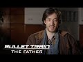 BULLET TRAIN – The Father