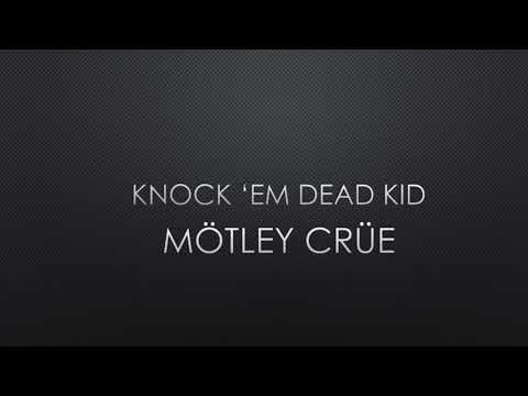 Mötley Crüe | Knock ‘Em Dead Kid (Lyrics)