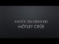 Mötley Crüe | Knock ‘Em Dead Kid (Lyrics)