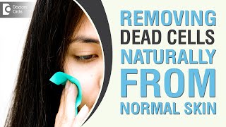How to remove dead cells from normal skin naturally at home? - Dr. Amee Daxini