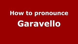 How to pronounce Garavello