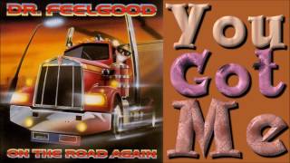 Dr.  Feelgood - You Got Me