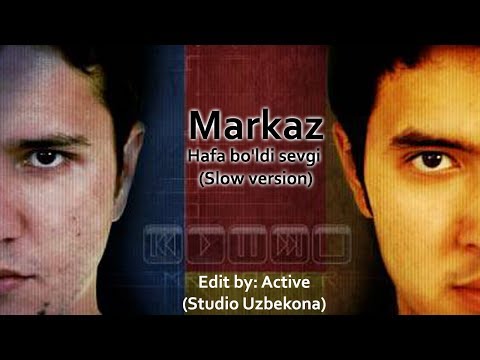 Markaz - Hafa bo'ldi sevgi (Slow version Edit by. Active)