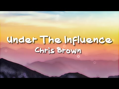 Chris Brown - Under the Influence (Lyrics) | AHS Music