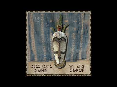 Janax Pacha & Yagum - We Afro Shamans (Arkay Koo Remix)