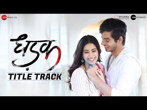 Dhadak - Title Track | Dhadak | Ishaan & Janhvi | Ajay Gogavale & Shreya Ghoshal | Ajay-Atul