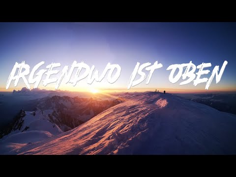 IRGENDWO IST OBEN- Über den Papstweg auf den Mont Blanc (2020)