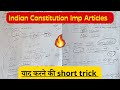 Indian Constitution Articles Short Tricks - कभी नहीं भूलोगे 🔥 | Polity