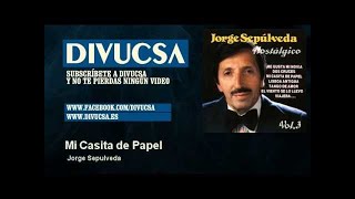 Jorge Sepulveda - Mi Casita de Papel - Divucsa