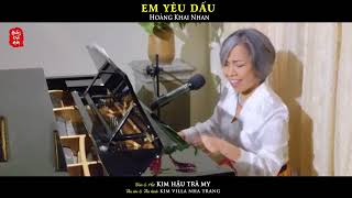 EM YÊU DẤU | Hoàng Khai Nhan | Kim Hậu Trà My đàn & hát | 4K (Official Version)