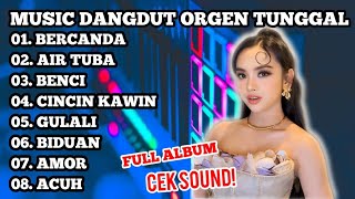 Download lagu MUSIC DANGDUT ORGEN TUNGGAL | BERCANDA AIR TUBA BENCI GULALI  mp3