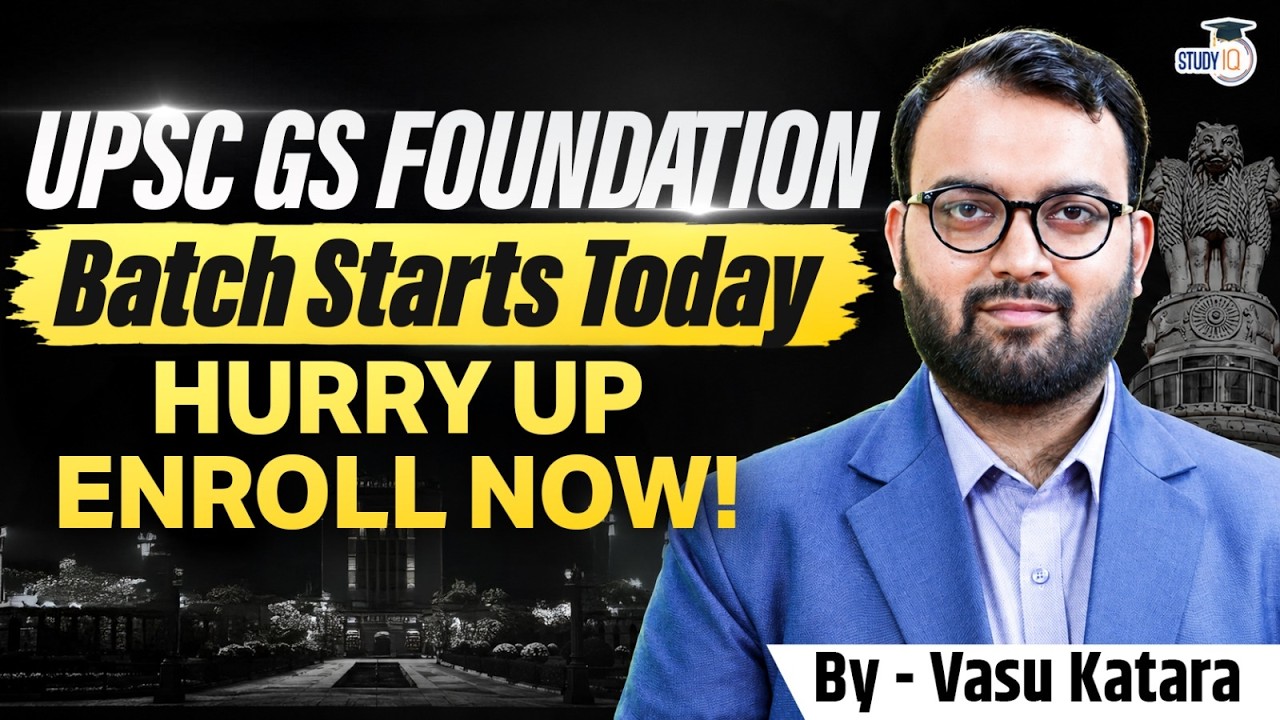 UPSC GS Foundation Batch Starts Today! | Enrol Now for UPSC 2027, 2028 & 2029 | StudyIQ IAS