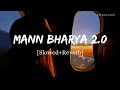 Mann bharya 2.0 (slowed +reverb) viralsong #trending #viralvideo #hindisong #song #mannbharrya