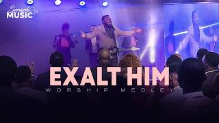 EXALT HIM WORSHIP MEDLEY - Macwealth &amp; The Seraphs
