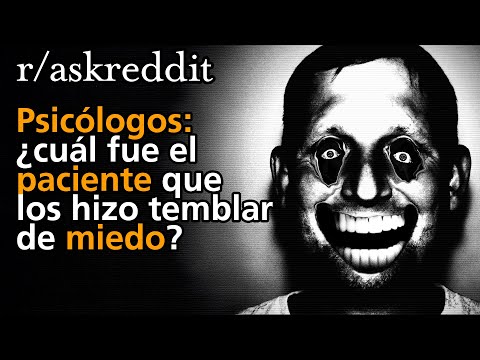 Psychologists: Which patient made you tremble with fear?