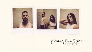 &quot;Nothing Can Stop Us&quot; - Us The Duo (Lyric Video)